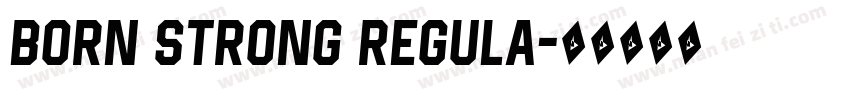Born Strong Regula字体转换